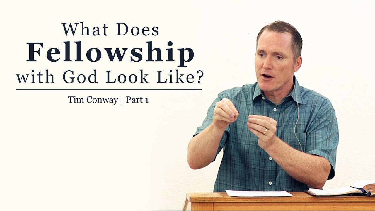 What Does Fellowship with God Look Like? (Part 1)