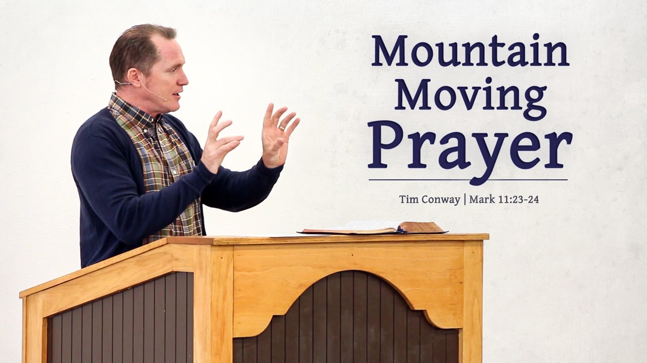 Mountain Moving Prayer – Tim Conway