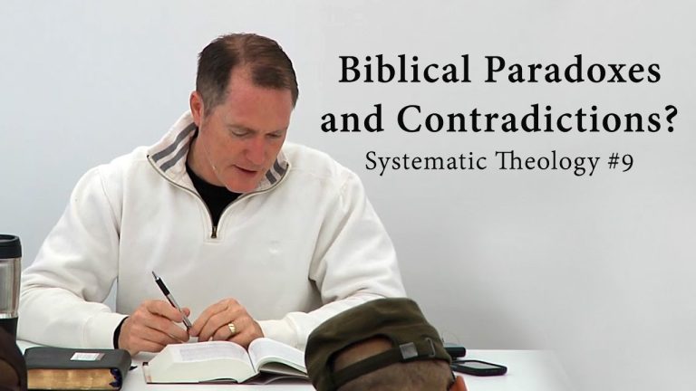 Biblical Paradoxes and Contradictions? | Systematic Theology #9