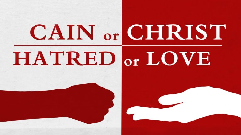 Cain or Christ: Hatred or Love – Tim Conway