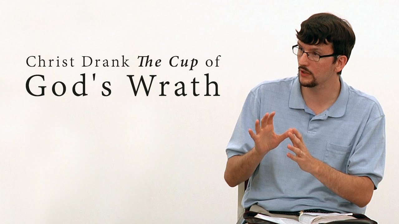 Christ Drank The Cup of God’s Wrath – James Jennings