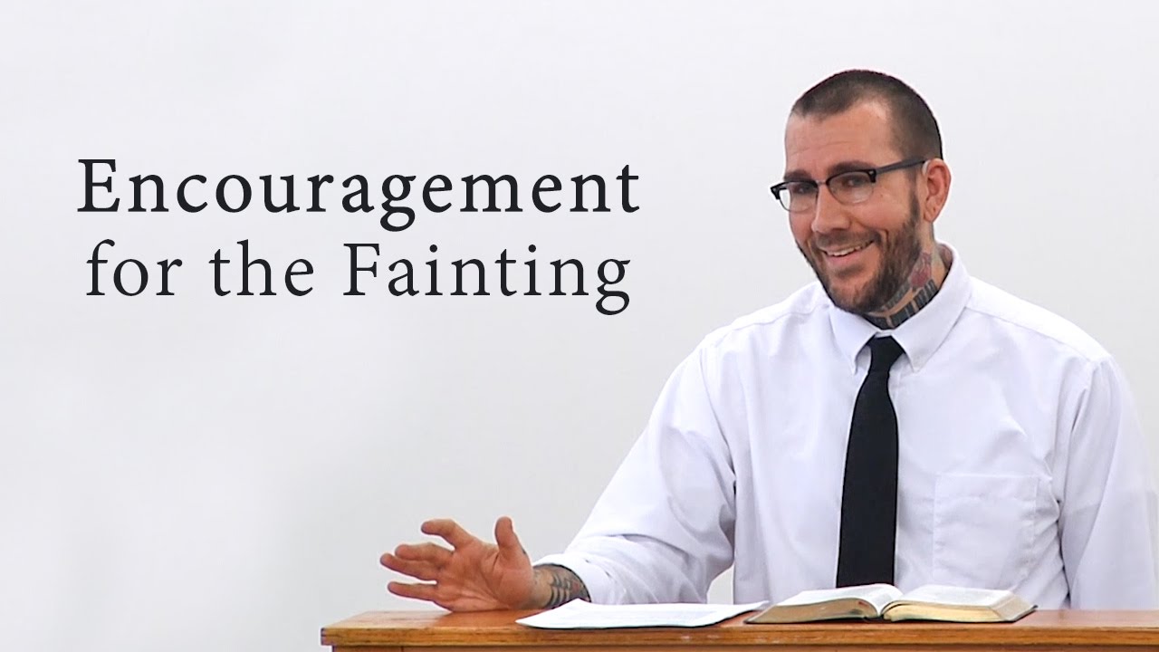 Encouragement for the Fainting – Matthew McDonnell