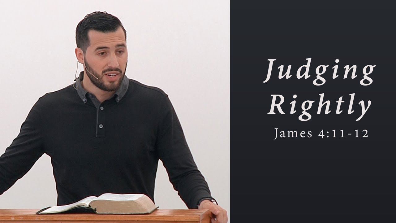Judging Rightly – James 4:11-12 – Jeremy Vuolo