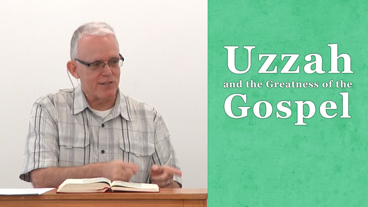 Uzzah and the Greatness of the Gospel – Jeff Petterson