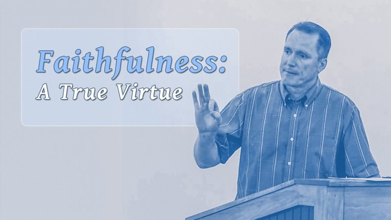 Faithfulness: A True Virtue – Tim Conway