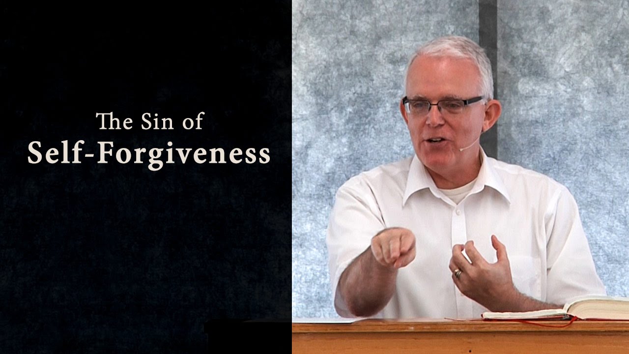 The Sin of Self-Forgiveness – Jeff Peterson