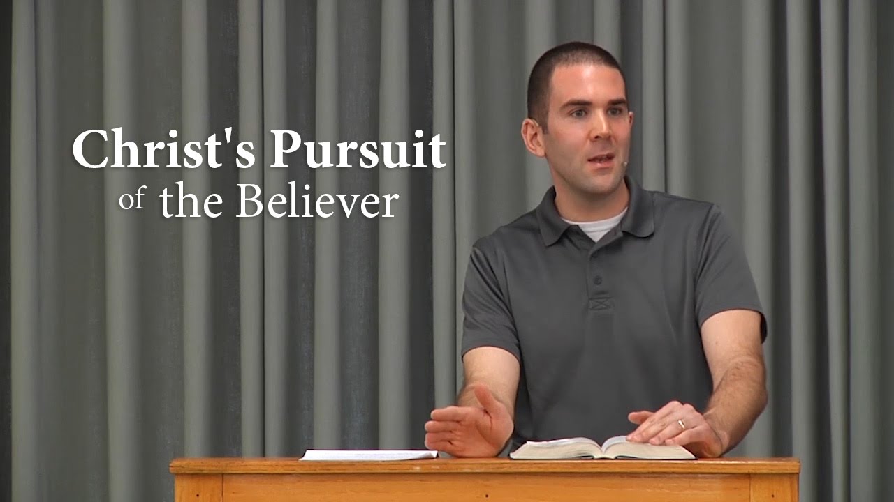 Christ’s Pursuit of the Believer – Ves Chancellor