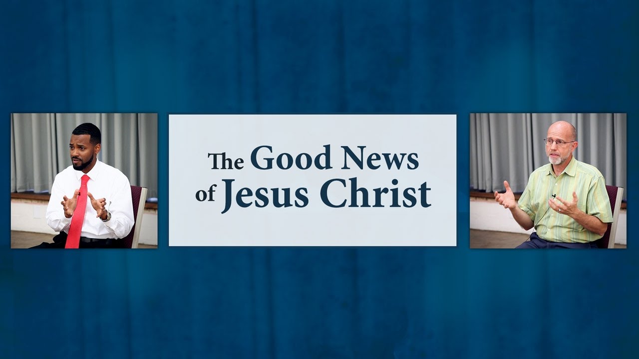 The Good News Of Jesus Christ