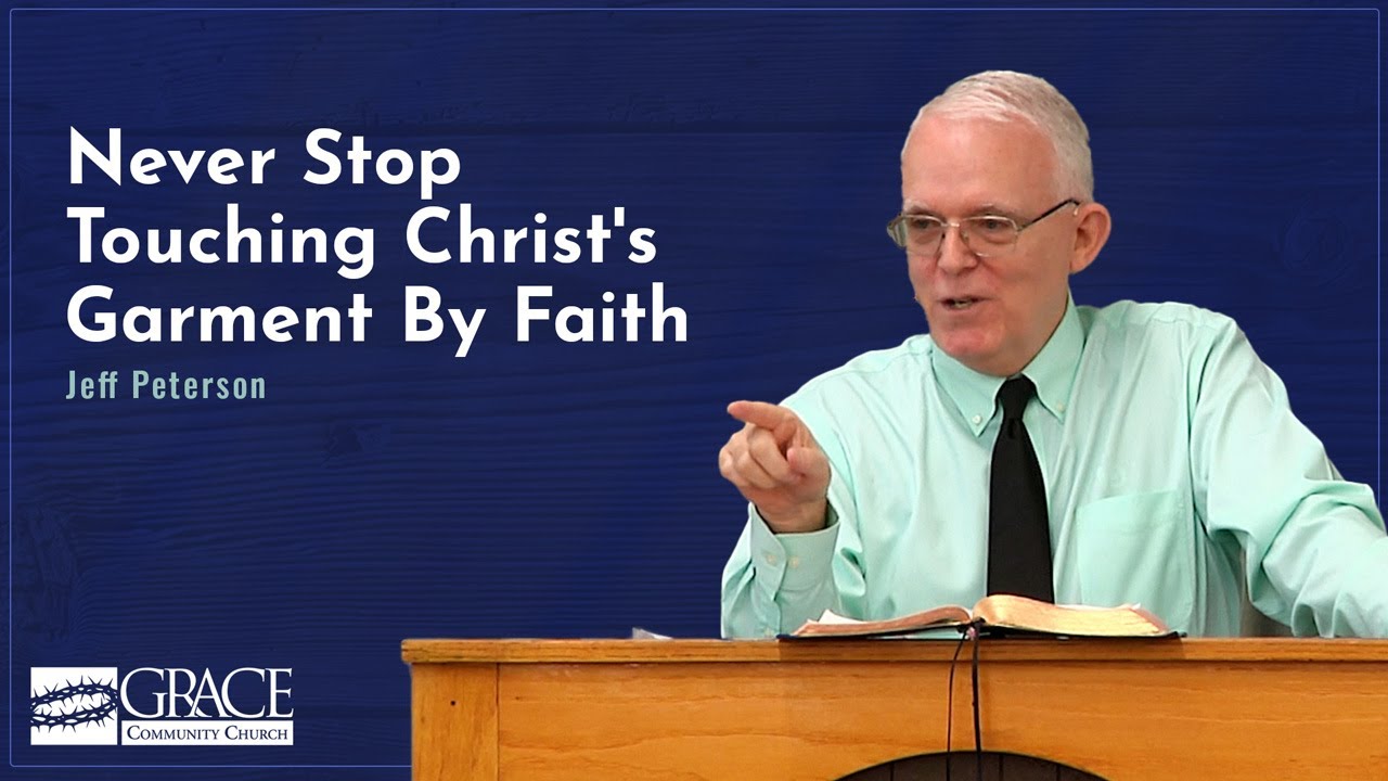 Never Stop Touching Christ’s Garment By Faith