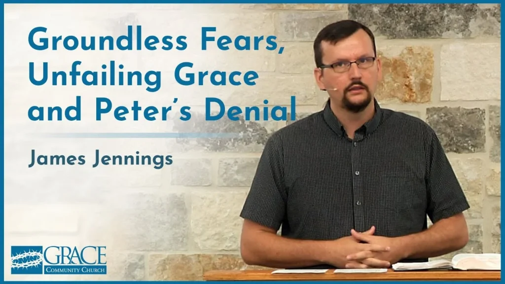 Groundless Fears, Unfailing Grace and Peter’s Denial Video Thumbnail