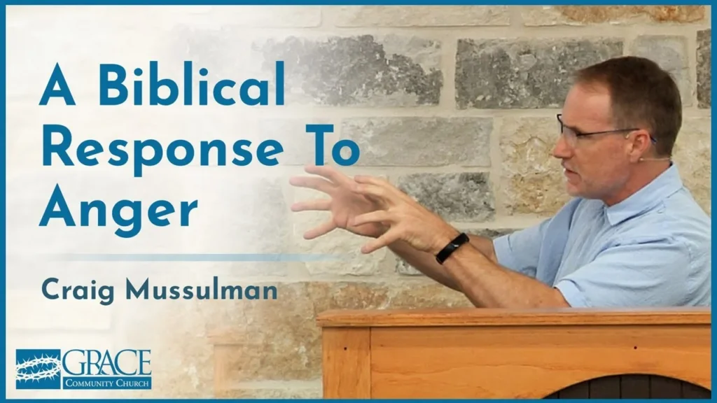 A Biblical Response To Anger – Craig Mussulman Video Thumbnail