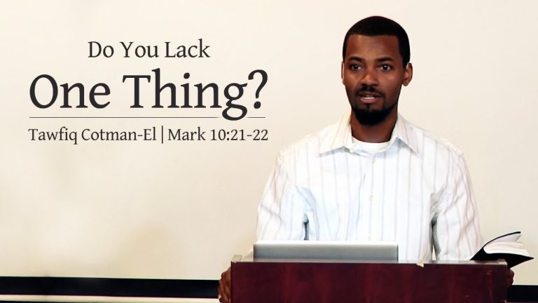 Do You Lack One Thing? – Tawfiq Cotman-El