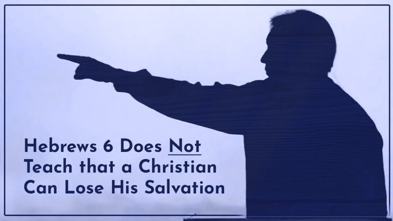 Hebrews 6 Does Not Teach that a Christian Can Lose His Salvation – Tim Conway