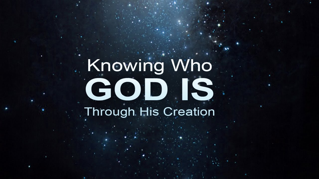 Knowing Who God Is Through His Creation – Tim Conway
