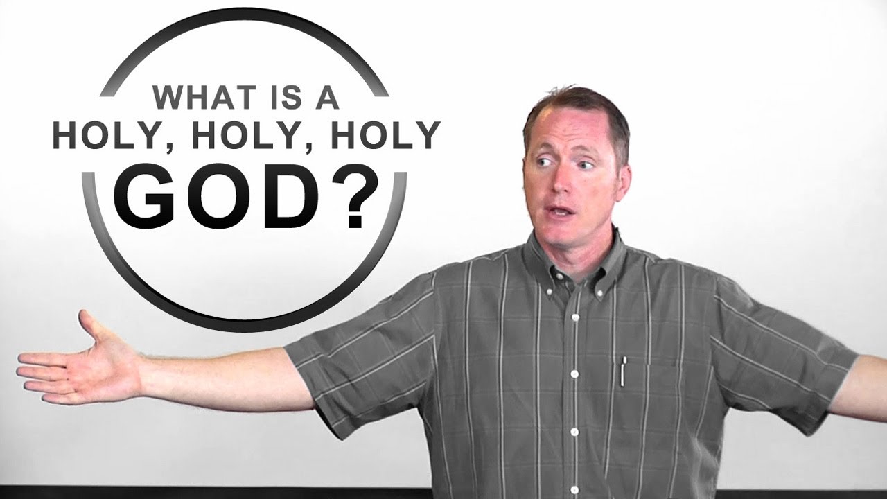 What is a Holy, Holy, Holy God? – Tim Conway