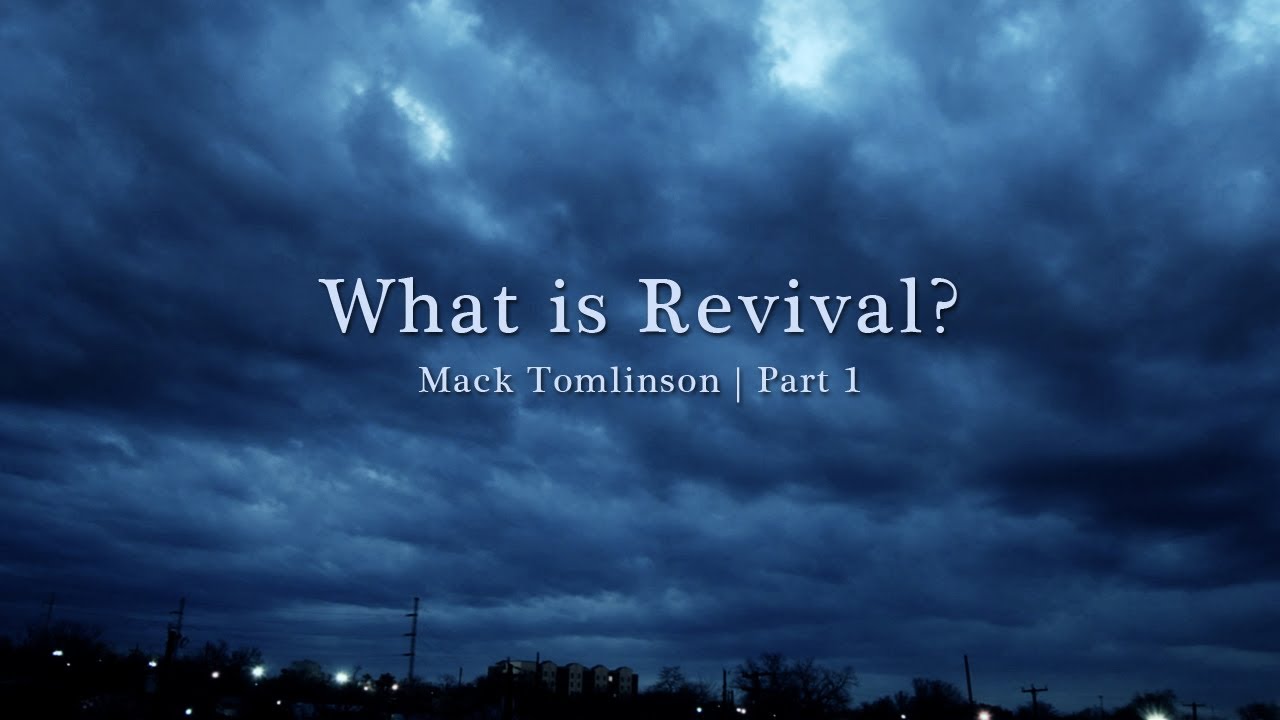 What is Revival? – Mack Tomlinson (Part 1)