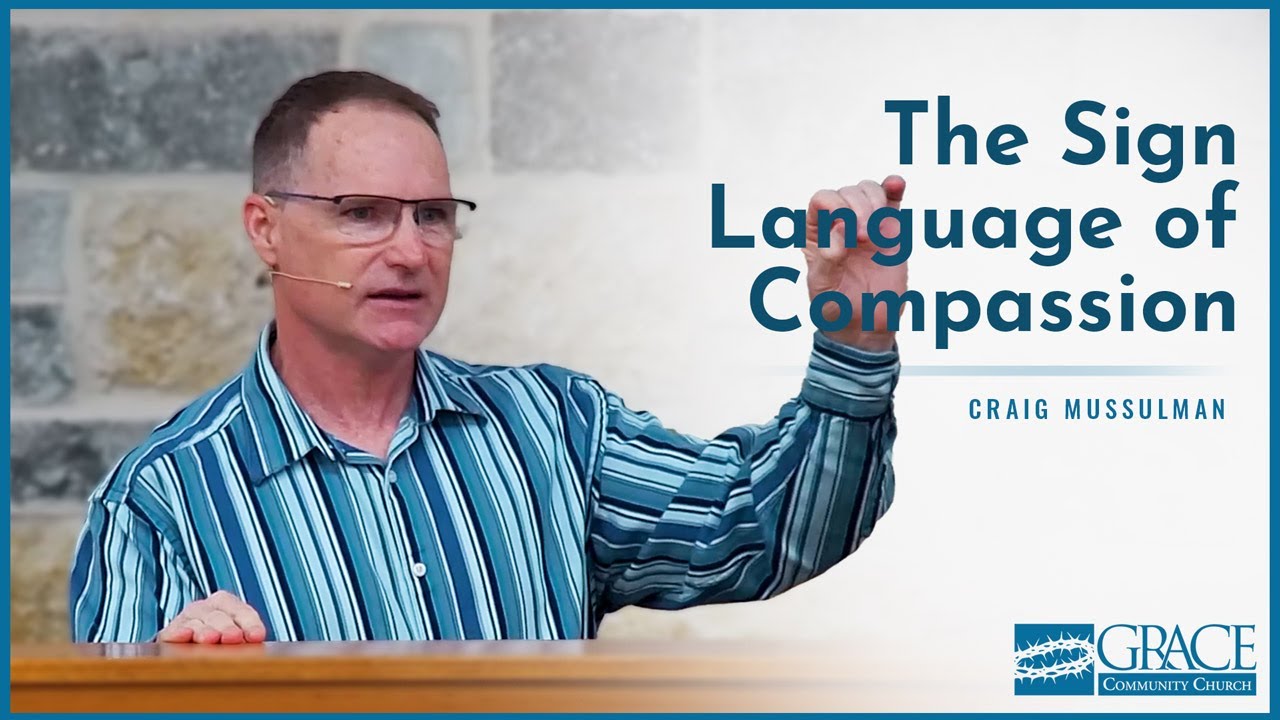 The Sign Language of Compassion – Craig Mussulman