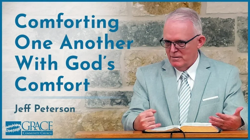 Comforting One Another With God’s Comfort – Jeff Peterson Video Thumbnail