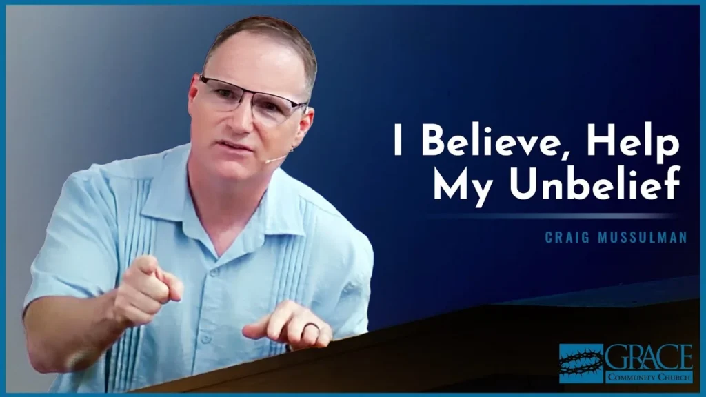 I Believe, Help My Unbelief – Craig Mussulman Video Thumbnail