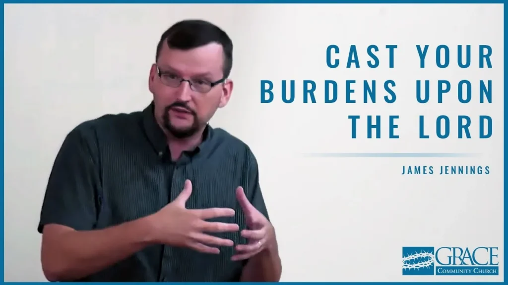 Cast Your Burdens Upon The Lord (Psalm 55) – James Jennings Video Thumbnail