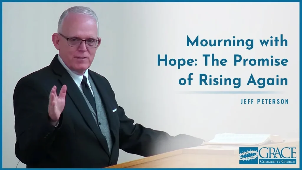Mourning with Hope: The Promise of Rising Again – Jeff Peterson Video Thumbnail