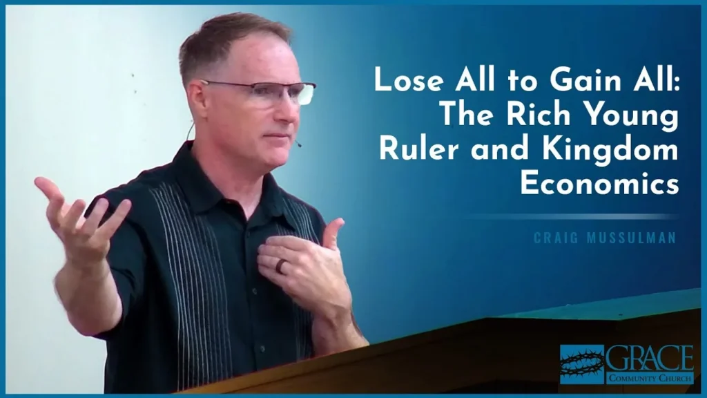 Lose All to Gain All: The Rich Young Ruler and Kingdom Economics – Craig Mussulman Video Thumbnail